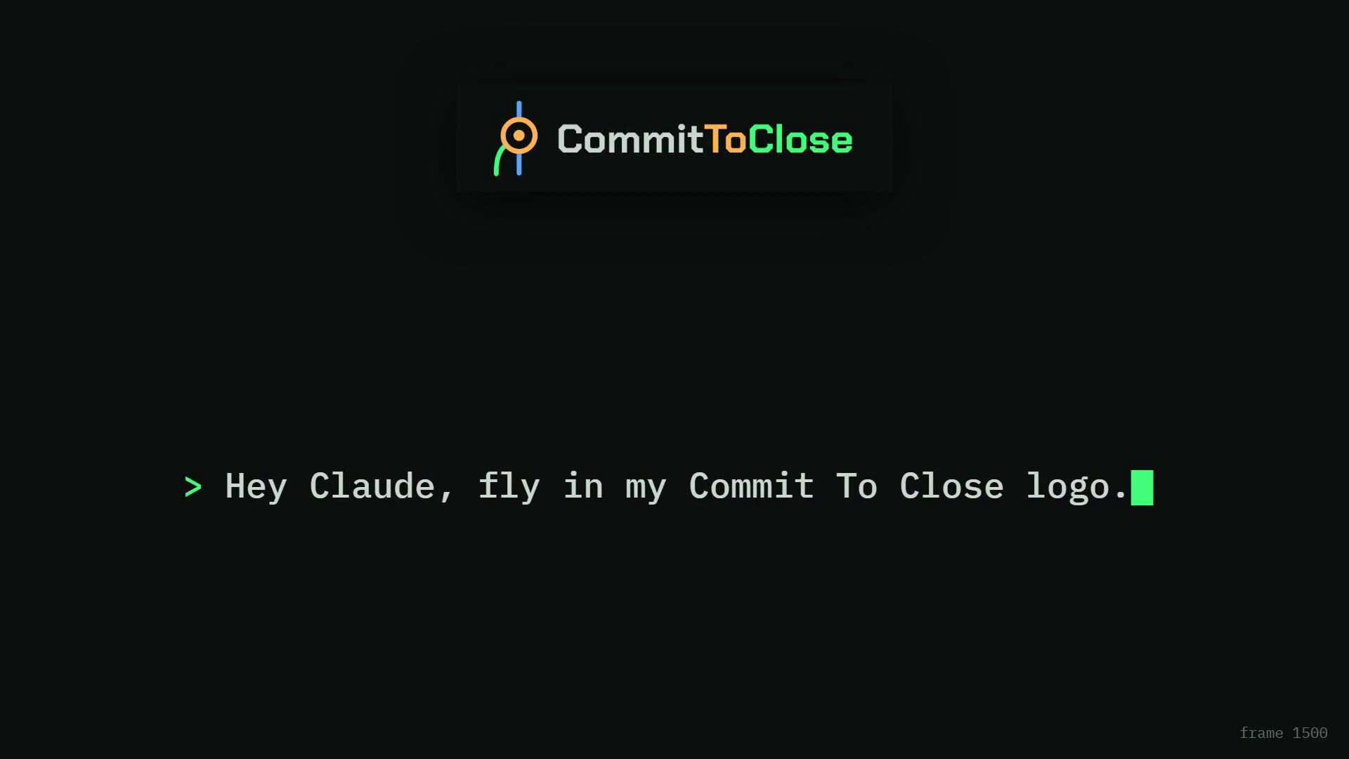 A prompt slide where Claude Code flies the Commit To Close logo into the video